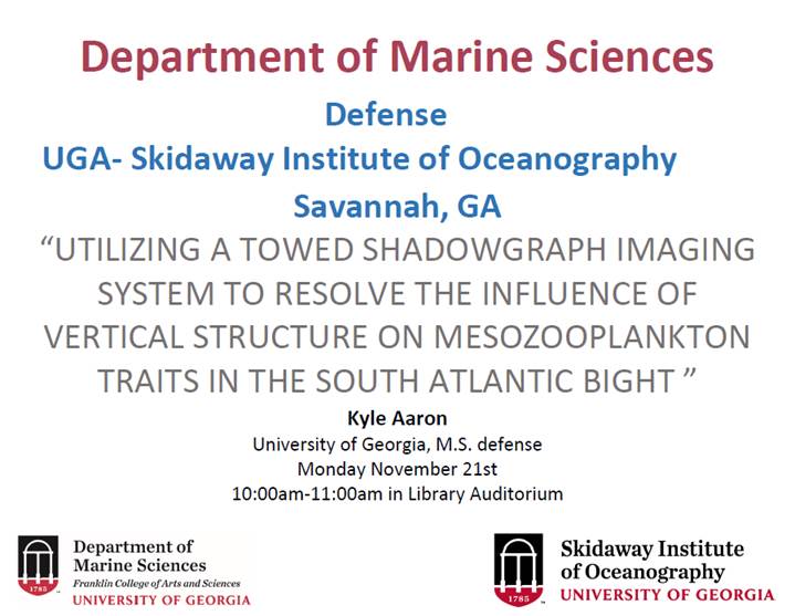 Department of Marine Sciences Defense: Kyle Aaron "Utilizing a Towed Shadowgraph Imaging System to Resolve the Influence of Vertical Structure on Mesozooplankton Traits in the South Atlantic Bight"